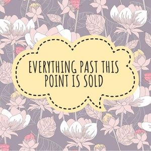 Everything past this point is SOLD